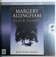 Black Plumes written by Margery Allingham performed by Francis Matthews on CD (Unabridged)